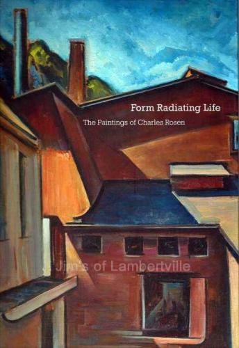 "Form Radiating Life: The Paintings of Charles Rosen" by Brian H. Peterson